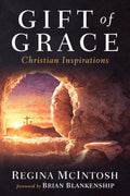 Gift of Grace: Christian Inspirations for Daily Encouragement