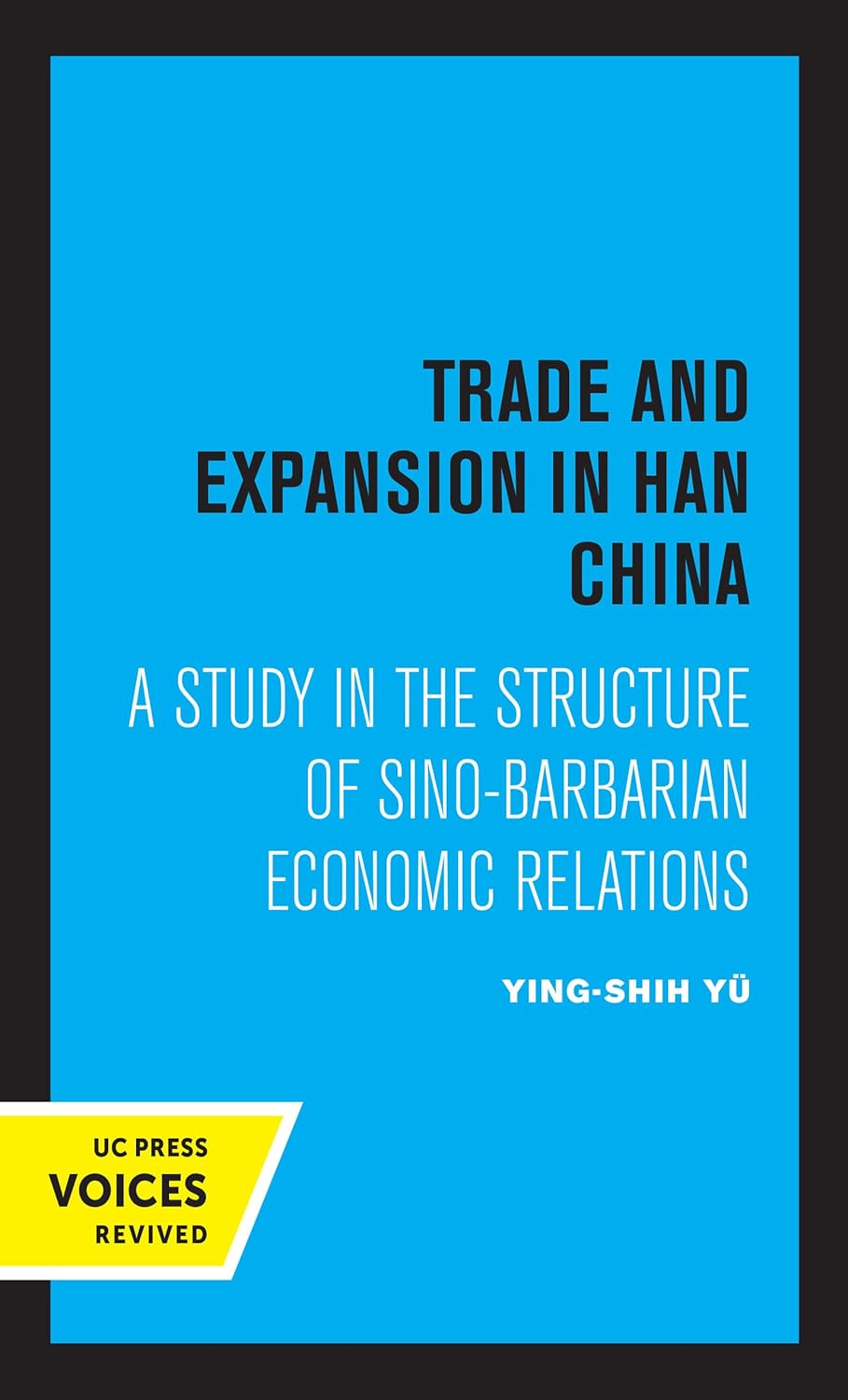 Trade and Expansion in Han China: A Study of Economic Relations