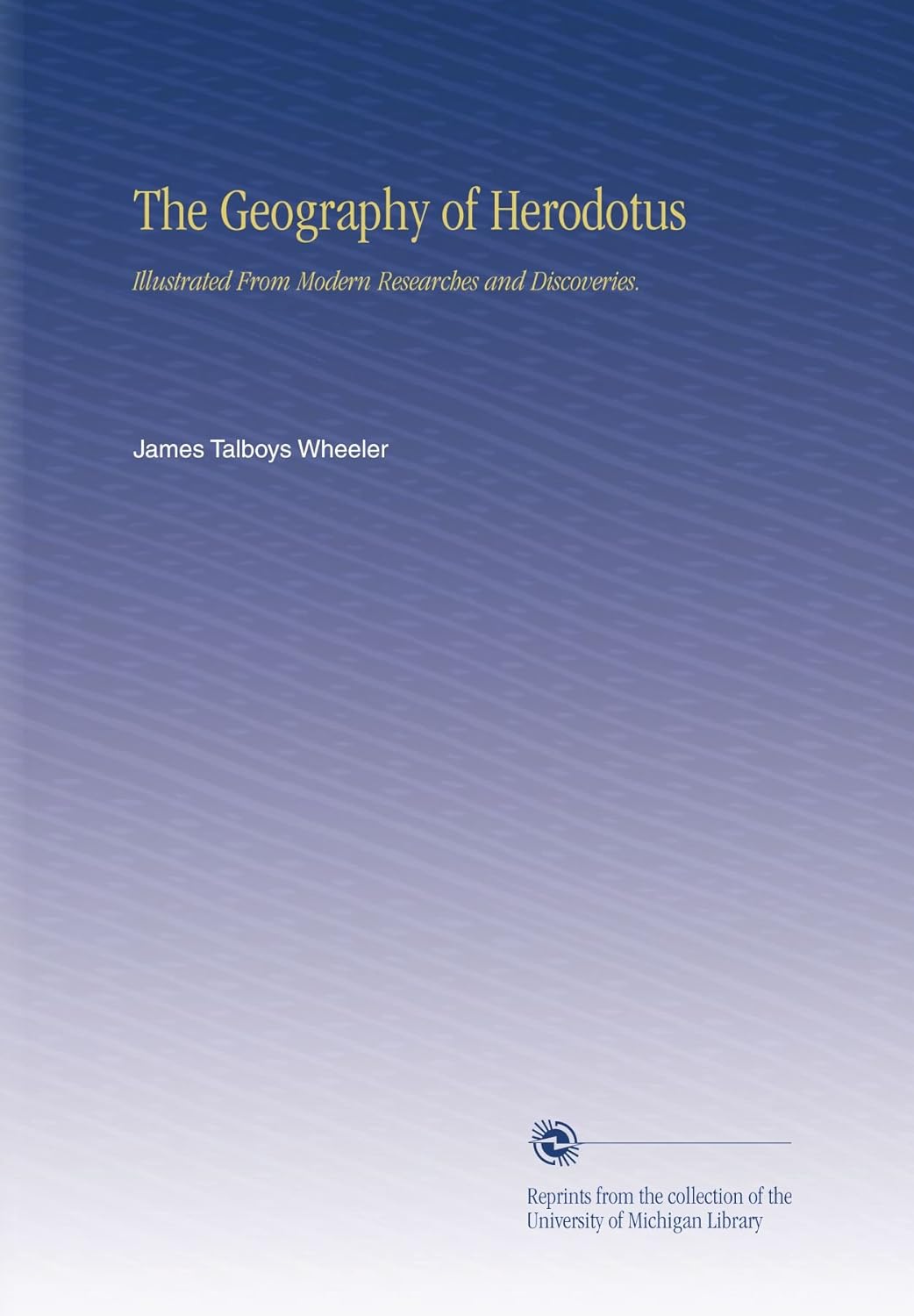 The Geography of Herodotus: Illustrated Insights and Discoveries