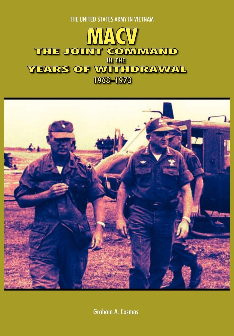 Macv: The Joint Command in the Years of Withdrawal, 1968-1973 Review