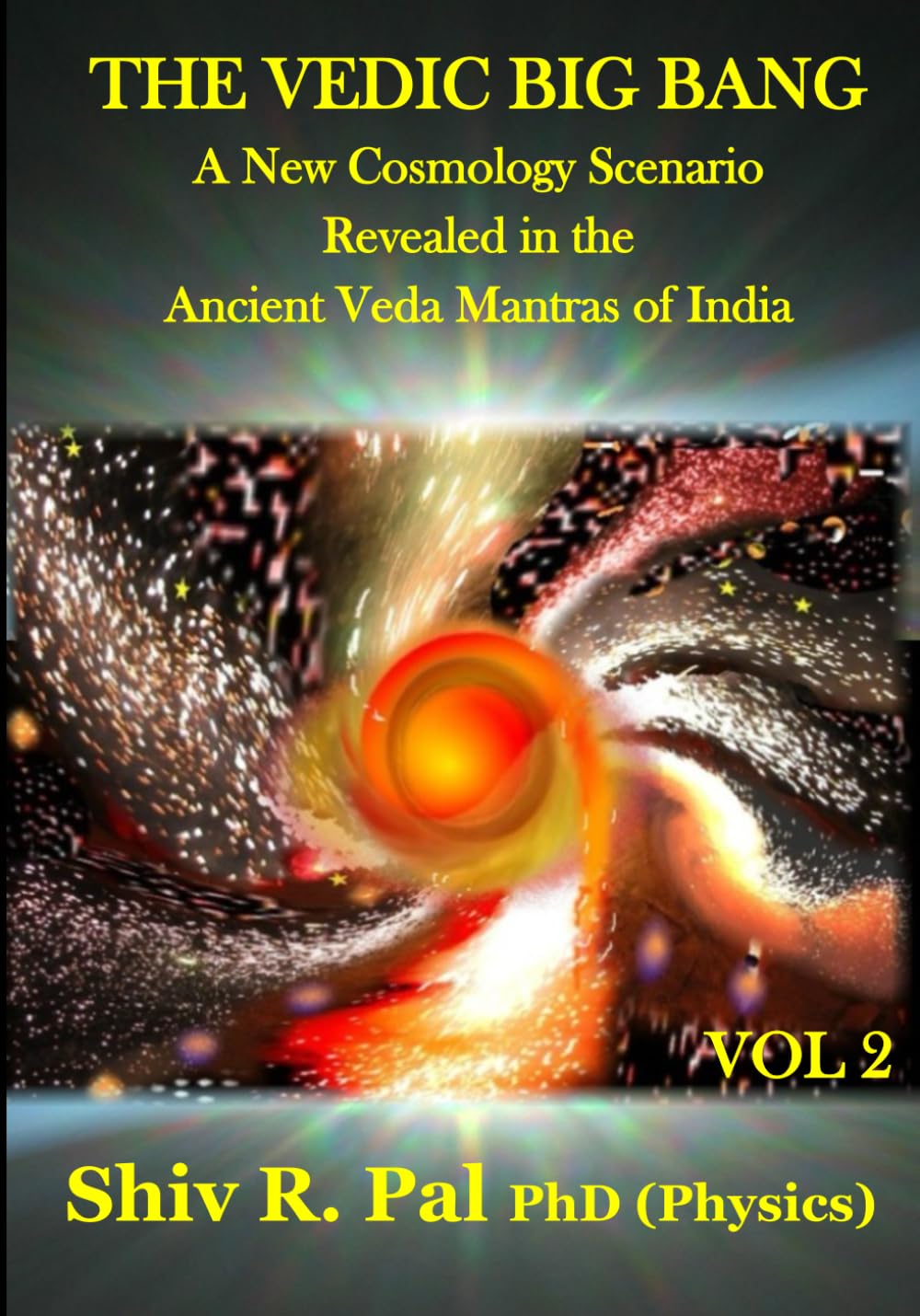 The Vedic Big Bang: Explore Ancient Cosmology in Volume 2