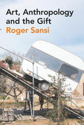 Art, Anthropology and the Gift - Critical and Guide