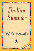 Indian Summer - W D Howells Literary Short Work 1stworld