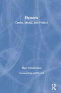 Hysteria: Crime, Media, and Politics - A Cultural Analysis