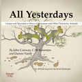 All Yesterdays: Unique and Speculative Views of Dinosaurs