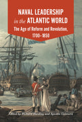 Naval Leadership in the Atlantic World: The Age of Reform