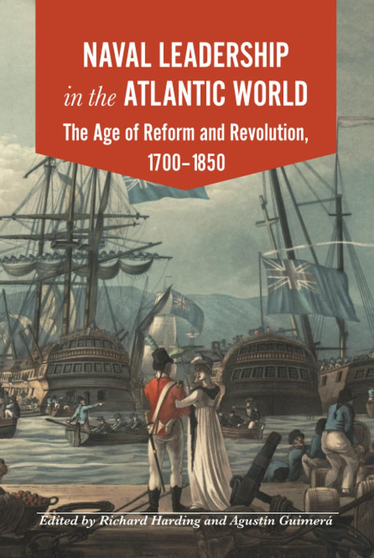Naval Leadership in the Atlantic World: Reform and Revolution Era