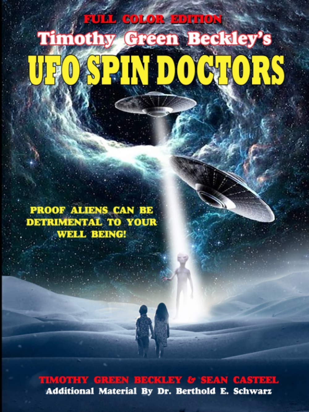 UFO Spin Doctors Full Color Edition: Proof Aliens Can Harm You