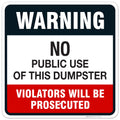 No Public Use of Dumpster Sign 24x24 in - Durable Rust Free Aluminum