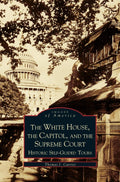White House, the Capitol and the Supreme Court: Historic Self-Guided