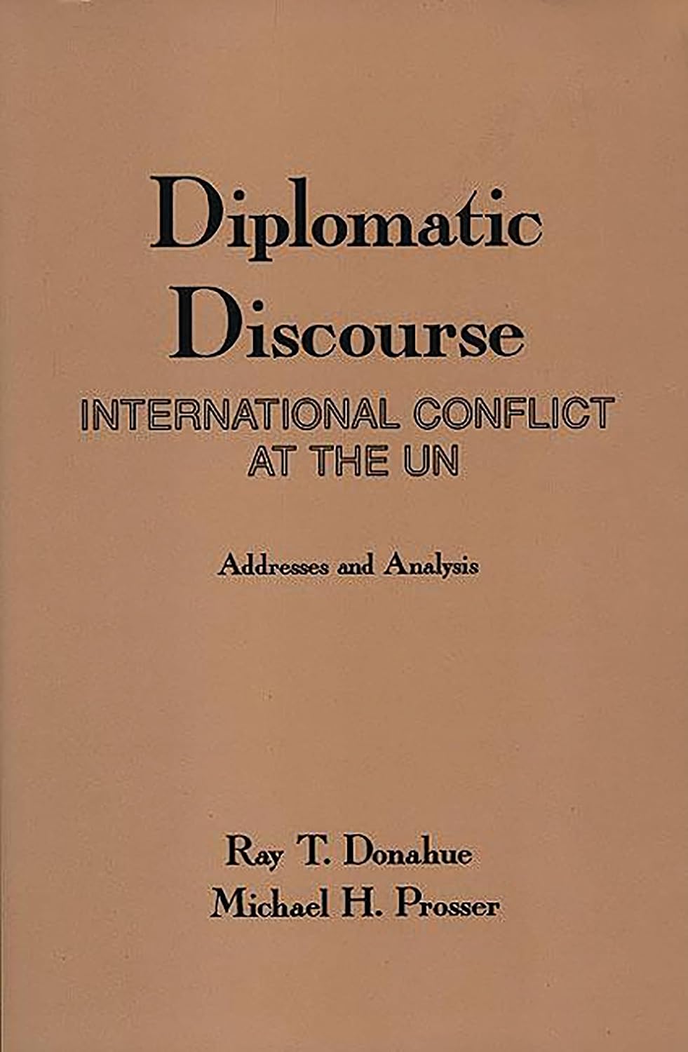 Diplomatic Discourse: International Conflict at the United Nations