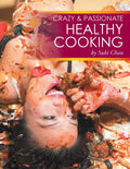 Crazy and Passionate Healthy Cooking by Suki Chan - Inspiring Memoir