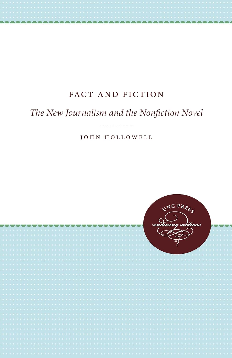 Fact and Fiction: The New Journalism and Nonfiction Novel Review