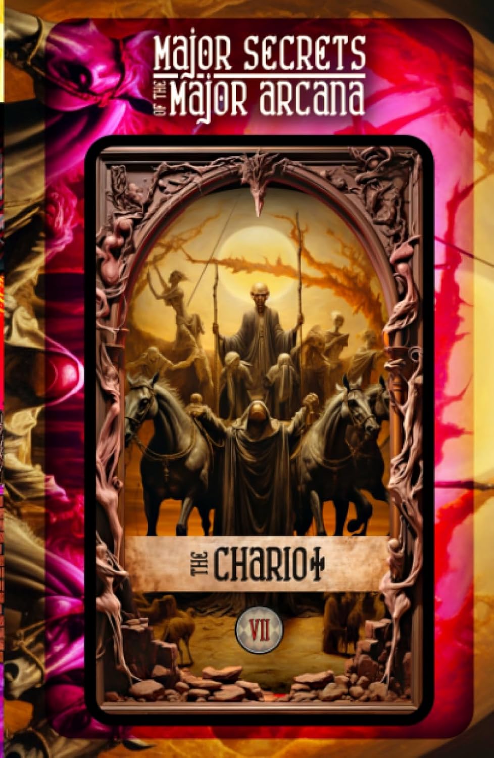 The Chariot Tarot Deck: Major Arcana Secrets for All Levels