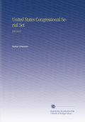 United States Congressional Serial Set DOC 6425 - Historical