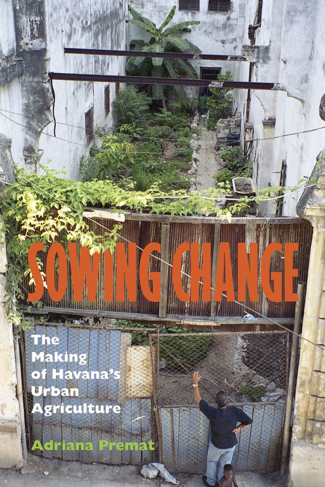 Sowing Change: The Making of Havana's Urban Agriculture Review