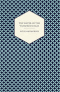 The Water of the Wondrous Isles by William Morris - A Timeless Classic