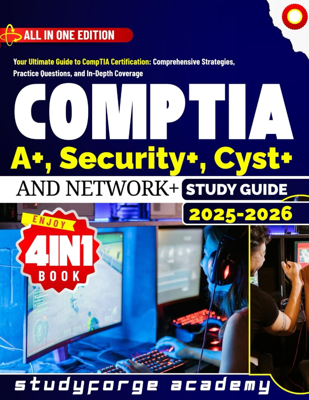 CompTIA A+, Security+, Cyst+ And Network+ Study Guide 2025 - 2026