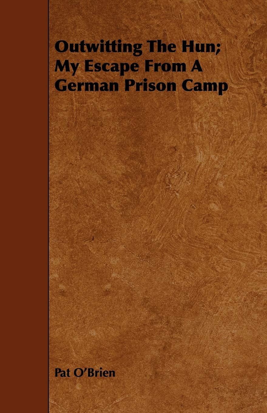 Outwitting The Hun; My Escape From A German Prison Camp Review