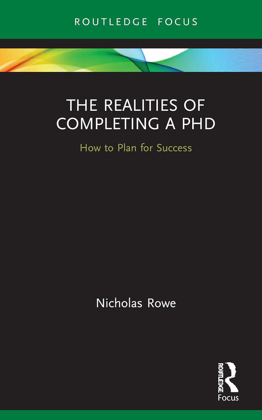 The Realities of Completing a PhD: A Comprehensive Guide
