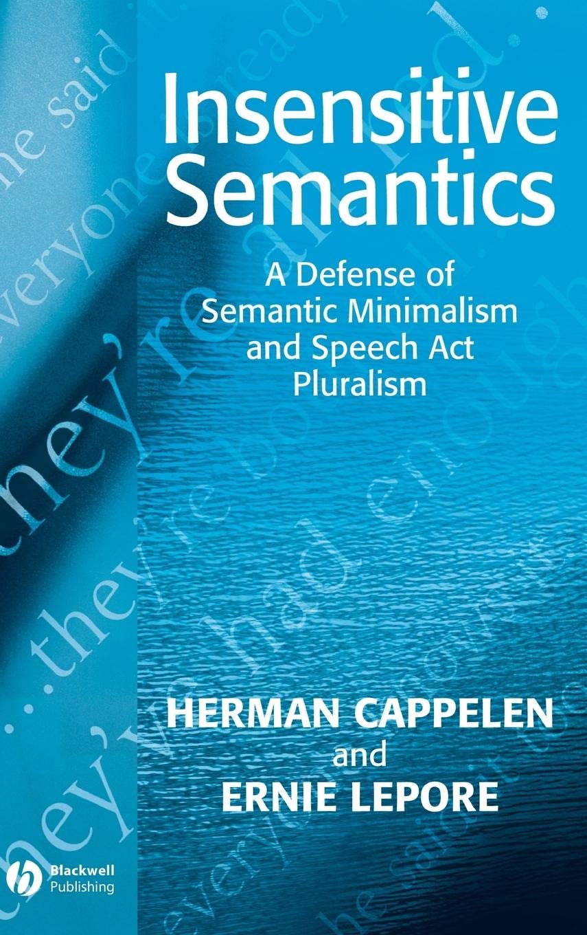Insensitive Semantics: A Defense of Semantic Minimalism Explained