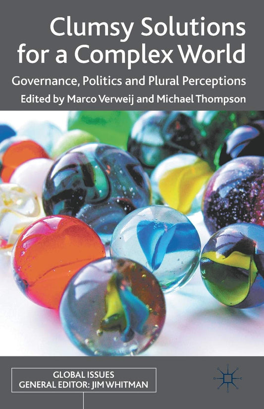 Clumsy Solutions for a Complex World: Governance and Politics