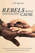 Rebels with Insufficient Cause: Value Formation Through the Family