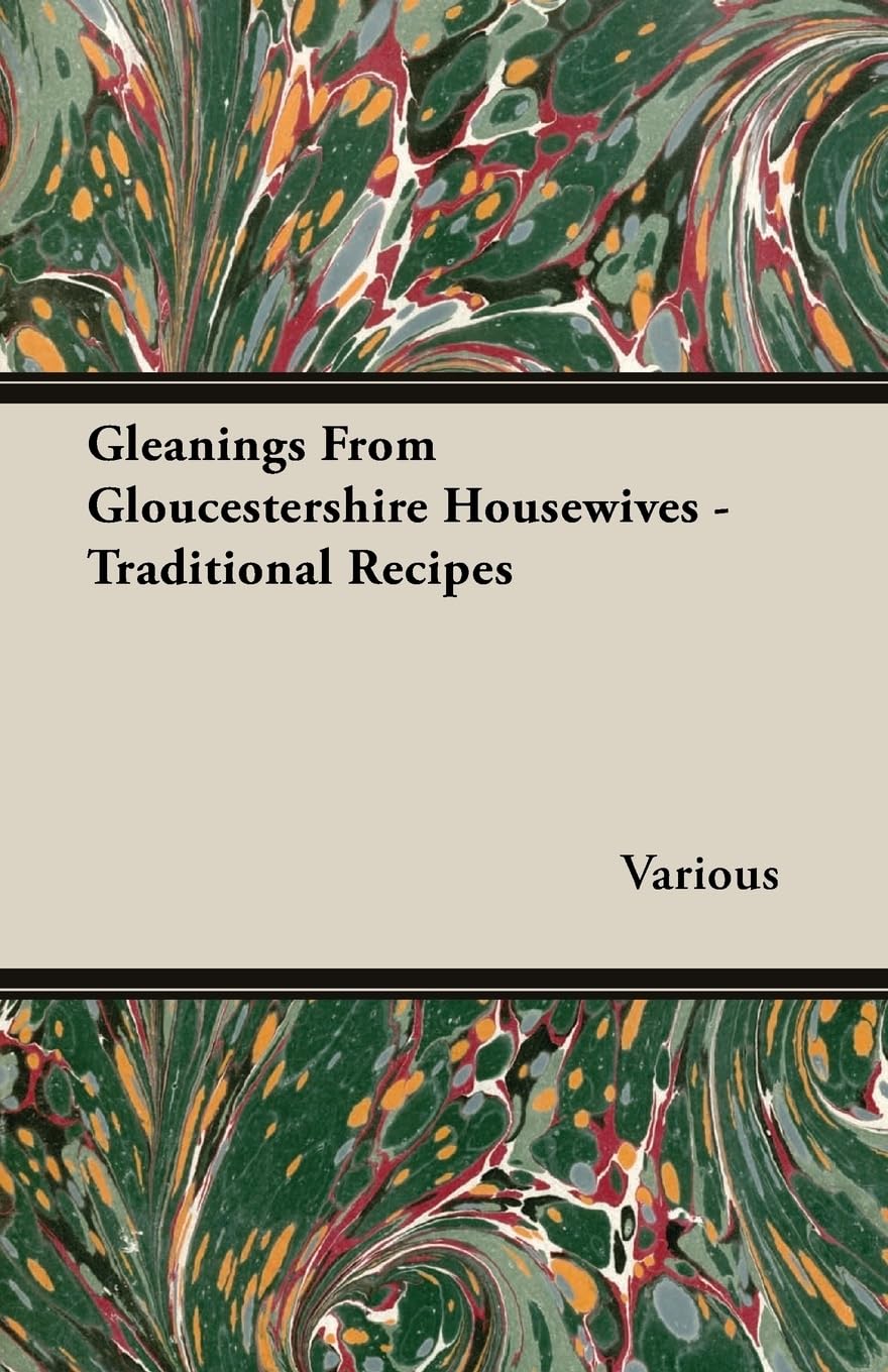 Gleanings from Gloucestershire Housewives - Traditional Recipes Book
