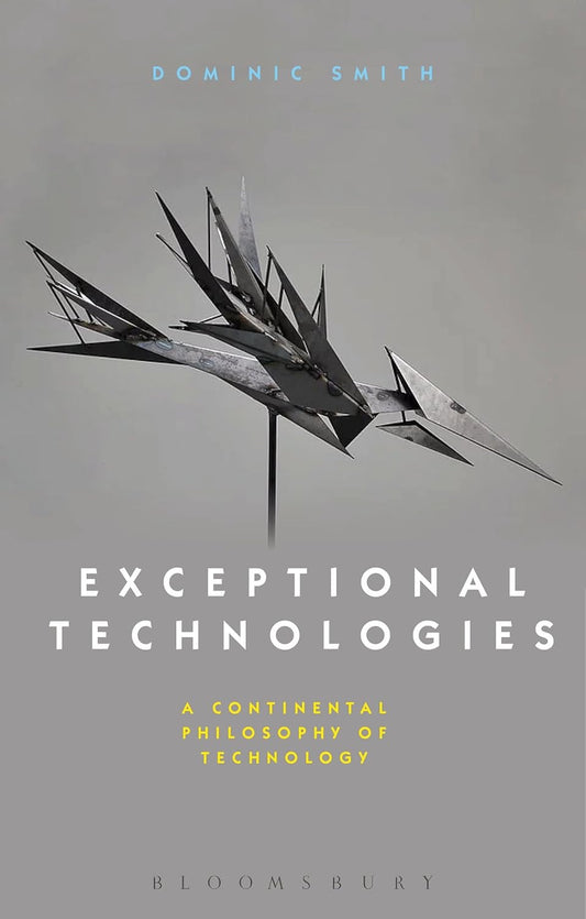 Exceptional Technologies in Continental Philosophy of Technology