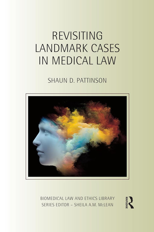 Revisiting Landmark Cases in Medical Law: A Comprehensive Guide