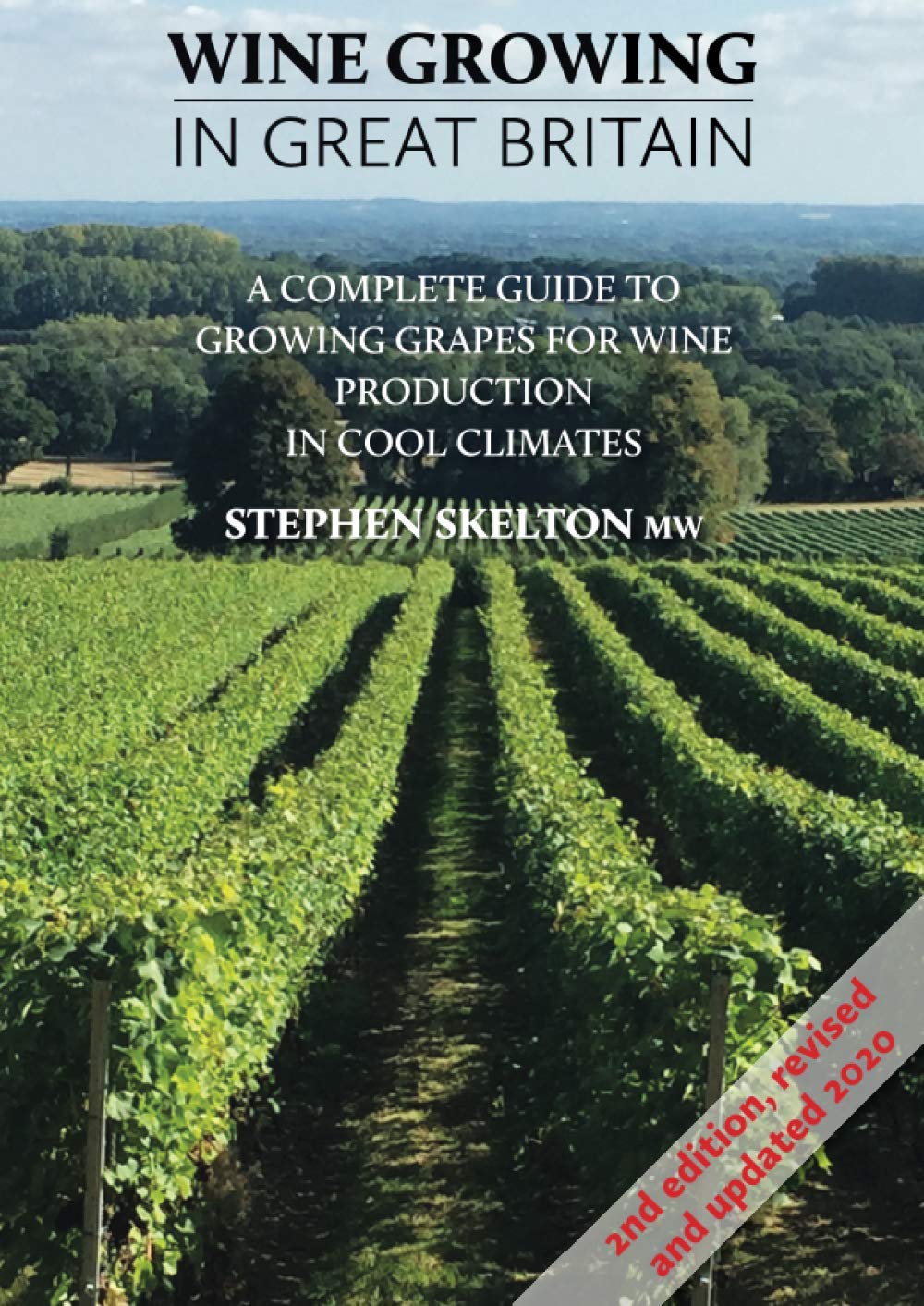 Wine Growing in Great Britain 2nd Edition: Complete Guide to Grapes