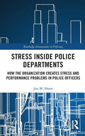 Stress Inside Police Departments: Innovations in Policing Review