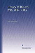 History of the Civil War, 1861-1865: A Comprehensive Review