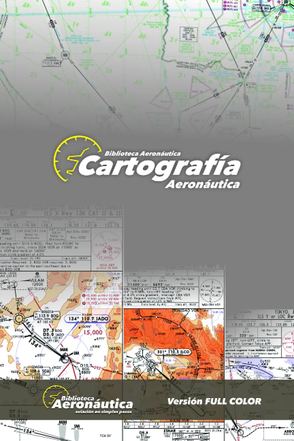 Cartografia Aeronautica: Version FULL COLOR for Pilots and Enthusiasts
