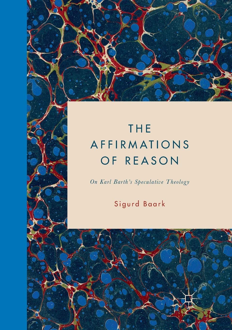 The Affirmations of Reason: Exploring Karl Barth's Theology Insights