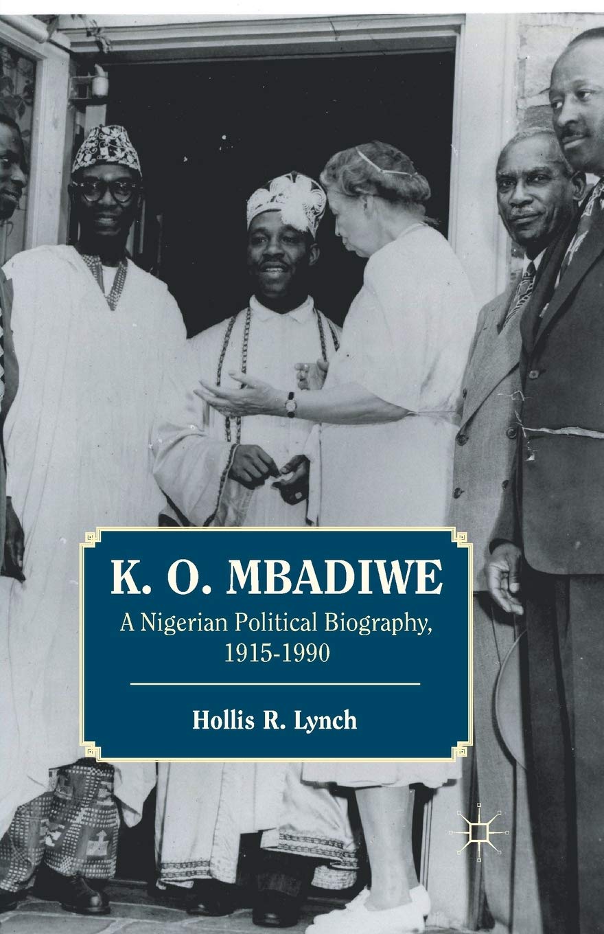 K. O. Mbadiwe: A Comprehensive Nigerian Political Biography