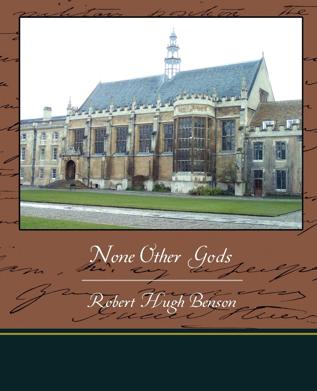 None Other Gods by Msgr Robert Hugh Benson - A Spiritual Journey