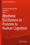 Rhythmic Oscillations in Proteins to Human Cognition - Biophysics