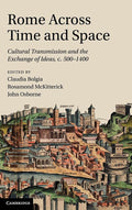 Rome across Time and Space: Cultural Transmission and the Exchange