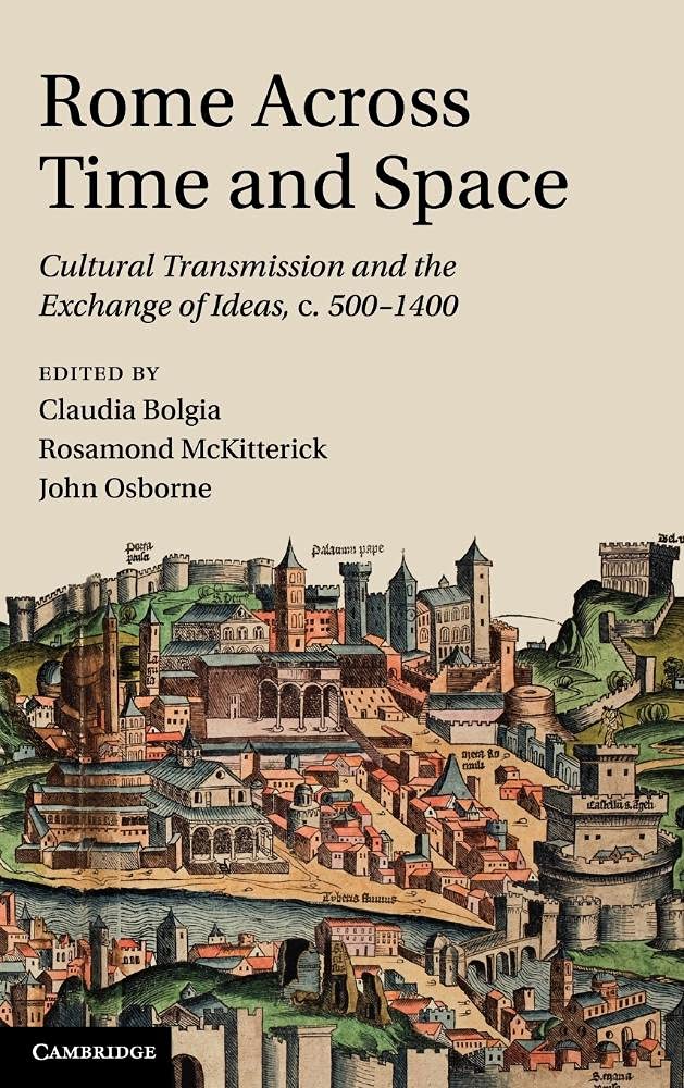 Rome across Time and Space: Cultural Transmission and Ideas Exchange