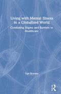 Living with Mental Illness in a Globalised World - of Stigma and Care