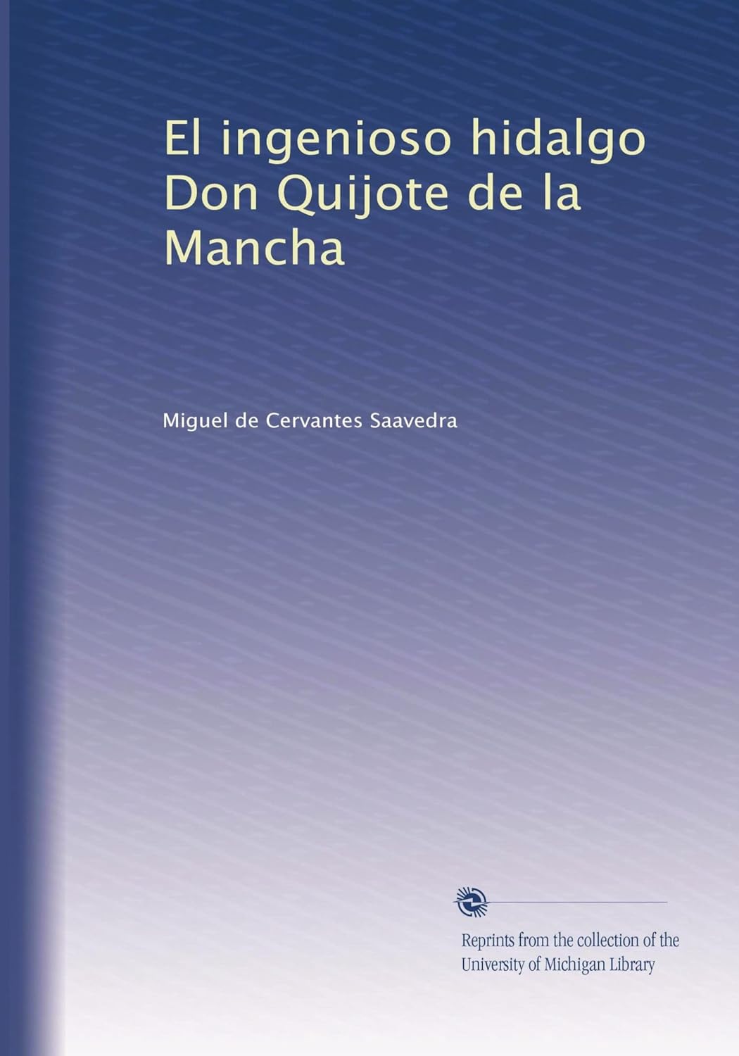 El ingenioso hidalgo Don Quijote de la Mancha - A Timeless Classic