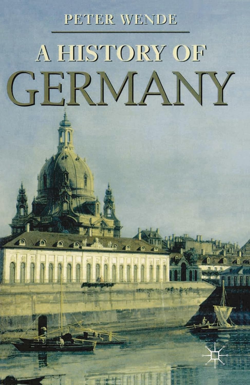 History of Germany: A Comprehensive Overview by Peter Wende