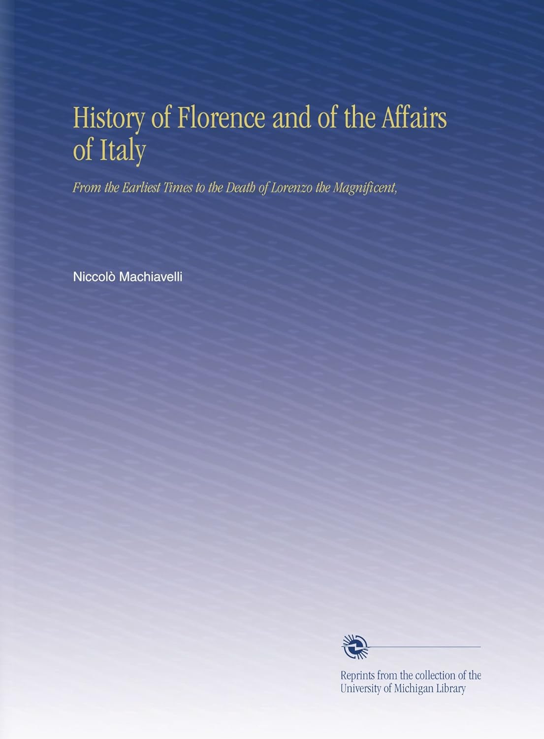History of Florence and Italy: From Earliest Times to Lorenzo's Death