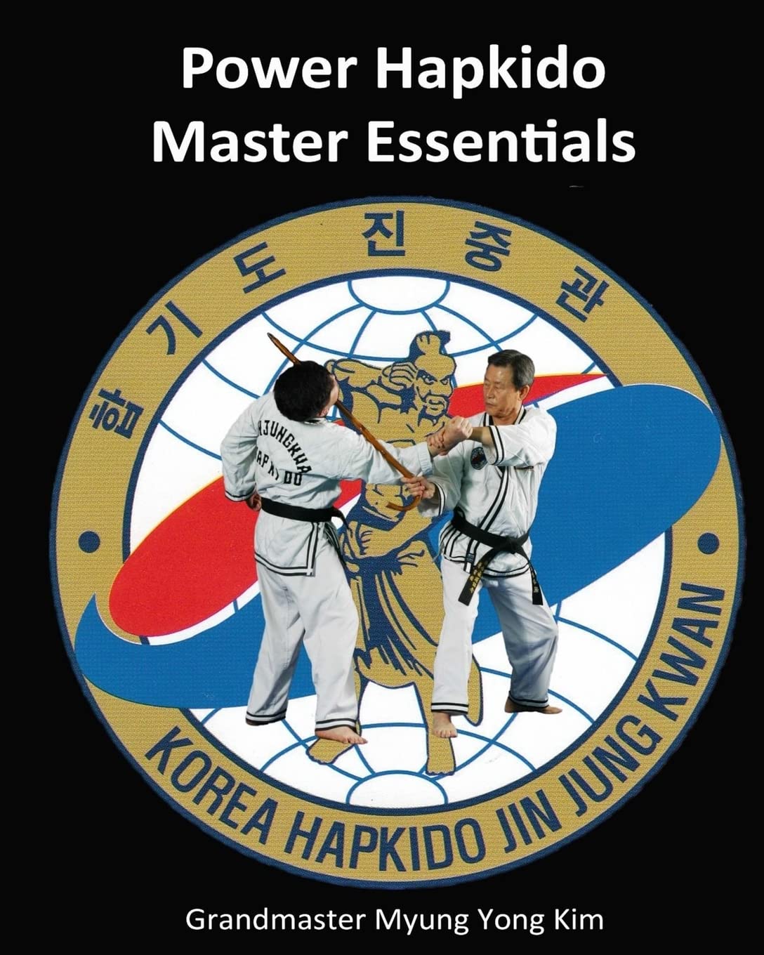Power Hapkido Master Essentials - Ultimate Training Guide