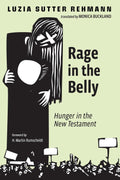 Rage in the Belly: Hunger in the New Testament - Scholarly
