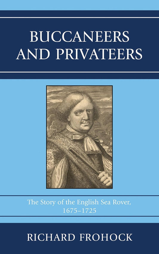Buccaneers and Privateers: The Story of the English Sea Rover