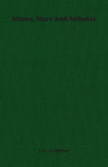 Atoms, Stars And Nebulae - Classic Astronomy Reprint