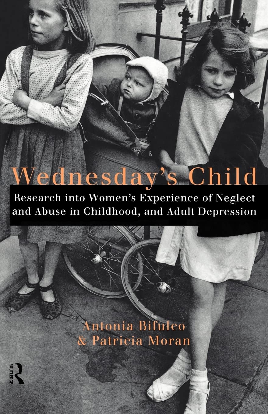 Wednesday's Child: Women's Experience of Neglect and Abuse
