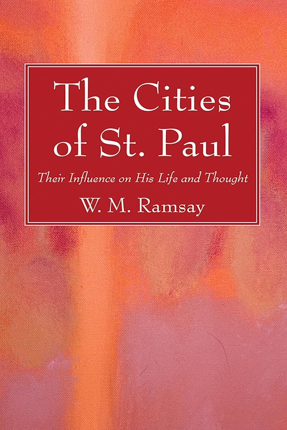 The Cities of St. Paul: Their Influence on His Life and Thought